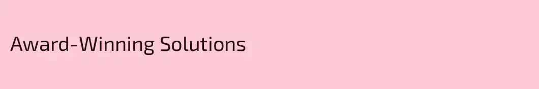 Award-Winning Solutions